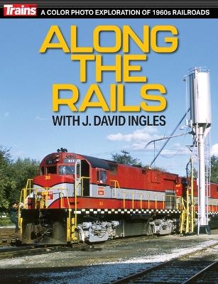 Along the Rails with J David Ingles - 