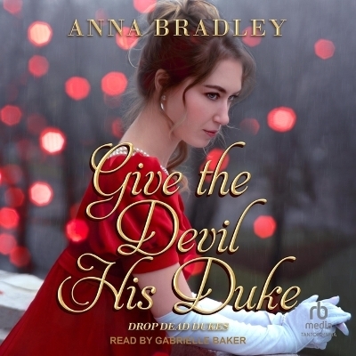 Give the Devil His Duke - Anna Bradley