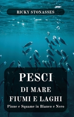 Pesci di mare, fiume e laghi - Ricky Stonasses