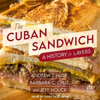 The Cuban Sandwich - Jeff Houck, Barbara C Cruz, Andrew T Huse