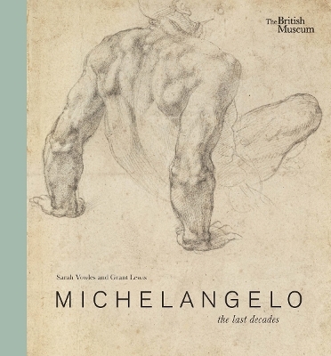 Michelangelo: the last decades - Sarah Vowles, Grant Lewis