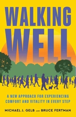 Walking Well - Michael J. Gelb, Bruce Fertman