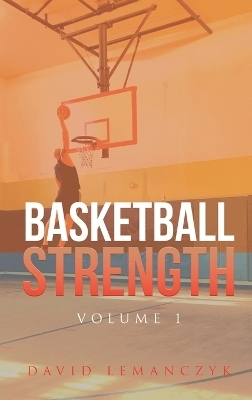 Basketball Strength - David Lemanczyk