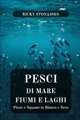 Pesci di mare, fiume e laghi - Ricky Stonasses