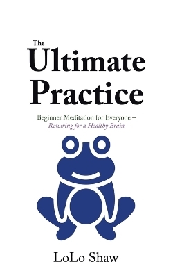 The Ultimate Practice - LoLo Shaw