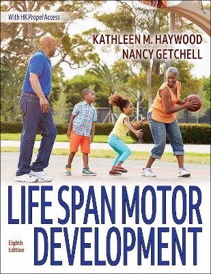 Life Span Motor Development - Kathleen Haywood, Nancy Getchell