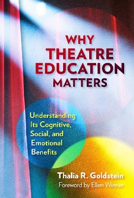 Why Theatre Education Matters - Thalia R. Goldstein