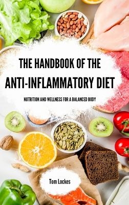 The Handbook of the Anti-inflammatory Diet - Tom Lockes