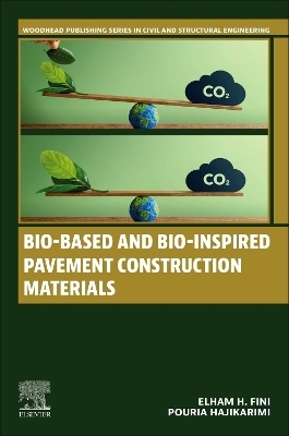 Bio-Based and Bio-Inspired Pavement Construction Materials - Elham H. Fini, Pouria Hajikarimi