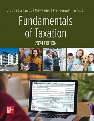 Fundamentals of Taxation 2024 Edition - Ana Cruz, Michael Deschamps, Frederick Niswander, Debra Prendergast, Dan Schisler