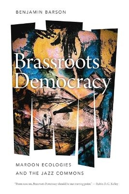 Brassroots Democracy - Benjamin Barson