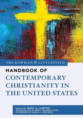 The Rowman & Littlefield Handbook of Contemporary Christianity in the United States - 