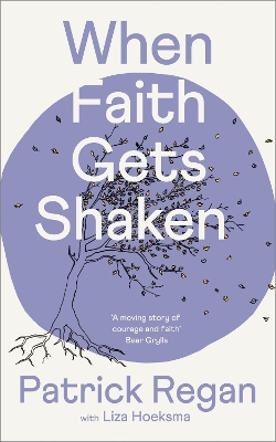 When Faith Gets Shaken: Third Edition - Patrick Regan