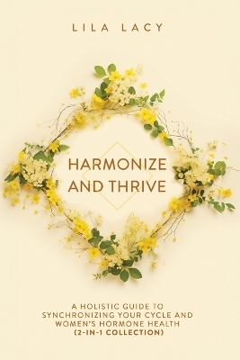 Harmonize and Thrive - Lila Lacy