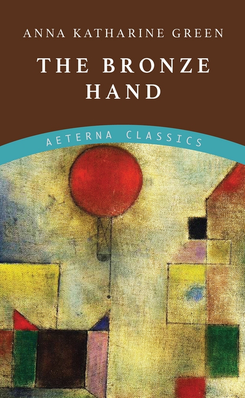 The Bronze Hand - Anna Katharine Green