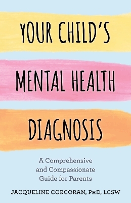 Your Child's Mental Health Diagnosis - Jacqueline Corcoran