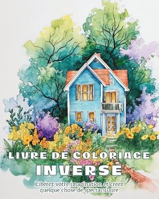 Livre de coloriage inverse - Rhea Annable