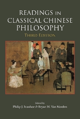 Readings in Classical Chinese Philosophy - Bryan W. Van Norden, Philip J. Ivanhoe