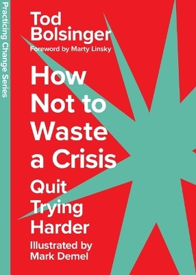 How Not to Waste a Crisis - Tod Bolsinger