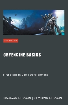 CryEngine Basics - Kameron Hussain, Frahaan Hussain