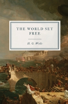 The World Set Free - H G Wells