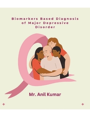 Biomarkers Based Diagnosis of Major Depressive Disorder - MR Anil Kumar