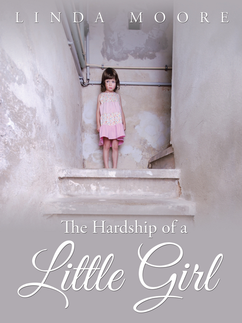 The Hardship of a Little Girl - Linda Moore