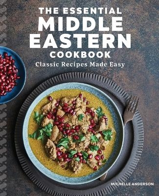 The Essential Middle Eastern Cookbook - Michelle Anderson