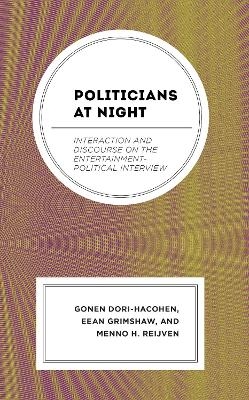 Politicians at Night - Gonen Dori-Hacohen, Eean Grimshaw, Menno H. Reijven