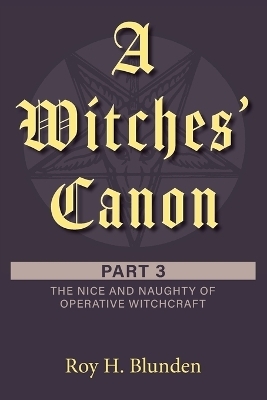 A Witches' Canon Part 3 - Roy H Blunden