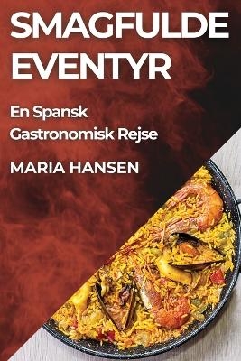 Smagfulde Eventyr - Maria Hansen