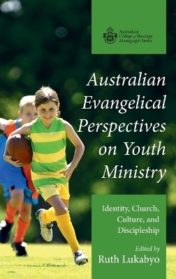 Australian Evangelical Perspectives on Youth Ministry - 