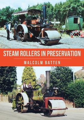 Steam Rollers in Preservation - Malcolm Batten