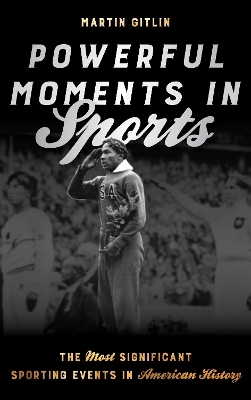 Powerful Moments in Sports - Martin Gitlin