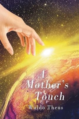 A Mother's Touch - Waldo Theus