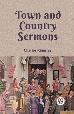 Town and Country Sermons - Charles Kingsley