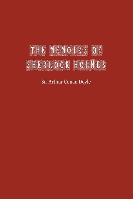 The Memoirs of Sherlock Holmes - Arthur Doyle