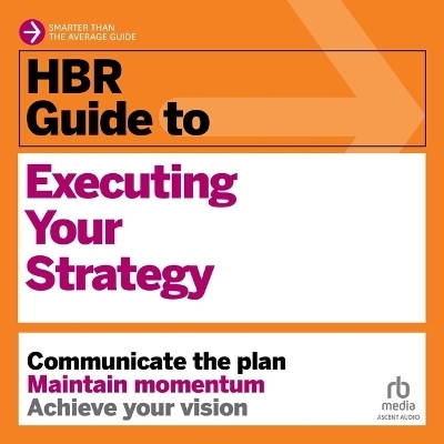 HBR Guide to Executing Your Strategy -  Harvard Business Review