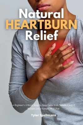 Natural Heartburn Relief - Tyler Spellmann