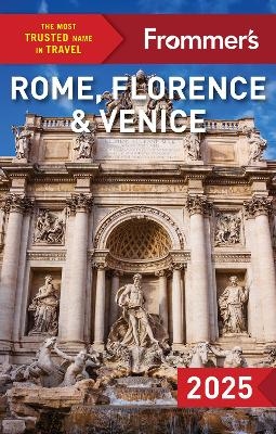 Frommer's Rome, Florence and Venice - Elizabeth Heath, Donald Strachan, Stephen Keeling