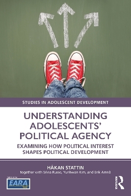Understanding Adolescents’ Political Agency - Håkan Stattin