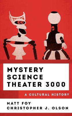 Mystery Science Theater 3000 - Matt Foy, Christopher J. Olson