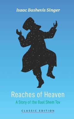 Reaches of Heaven - Isaac Bashevis Singer