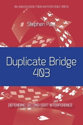 Duplicate Bridge 403 - Stephen Paul