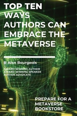Top Ten Ways Authors Can Embrace the Metaverse - B Alan Bourgeois