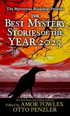 The Mysterious Bookshop Presents the Best Mystery Stories of the Year 2023 - Otto Penzler, Amor Towles