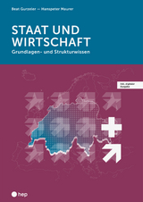 Staat und Wirtschaft (Print inkl. E-Book Edubase, Neuauflage 2024) - Beat Gurzeler, Hanspeter Maurer