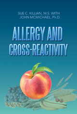 Allergy and Cross-Reactivity - Sue C. Killian M.S