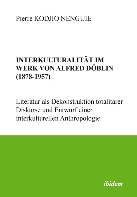 Interkulturalität im Werk von Alfred Döblin (1878-1957) - Pierre Kodjio Nenguie