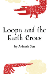 Loopa and the Earth Crocs -  Avinash Sen